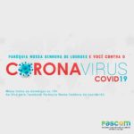Paróquia Nossa Senhora de Lourdes e você contra o Coronavírus!